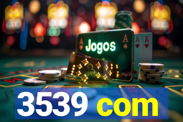 3539 com